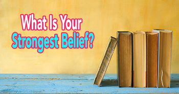 what-is-your-strongest-belief